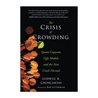 英文原版 The Crisis of Crowding 从众危机 量化投资与金融浩劫 精装 旧金山大学副教授Ludwig Chincarini 进口英语原版书籍