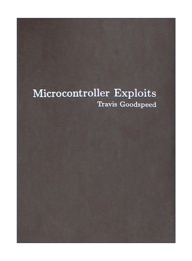 英文原版 Microcontroller Exploits 微控制器漏洞利用 微芯片黑客技术 计算机 Travis Goodspeed 精装 英文版 进口英语原版书籍