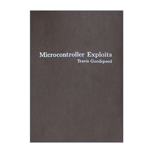 英文原版 Microcontroller Exploits 微控制器漏洞利用 微芯片黑客技术 计算机 Travis Goodspeed 精装 英文版 进口英语原版书籍