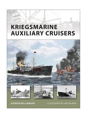 英文原版 Kriegsmarine Auxiliary Cruisers 德国海军辅助巡洋舰 先锋武器系列 英文版 进口英语原版书籍