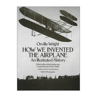 英文原版 How We Invented the Airplane 我们是如何发明飞机的 插图版历史 Orville Wright 英文版 进口英语原版书籍