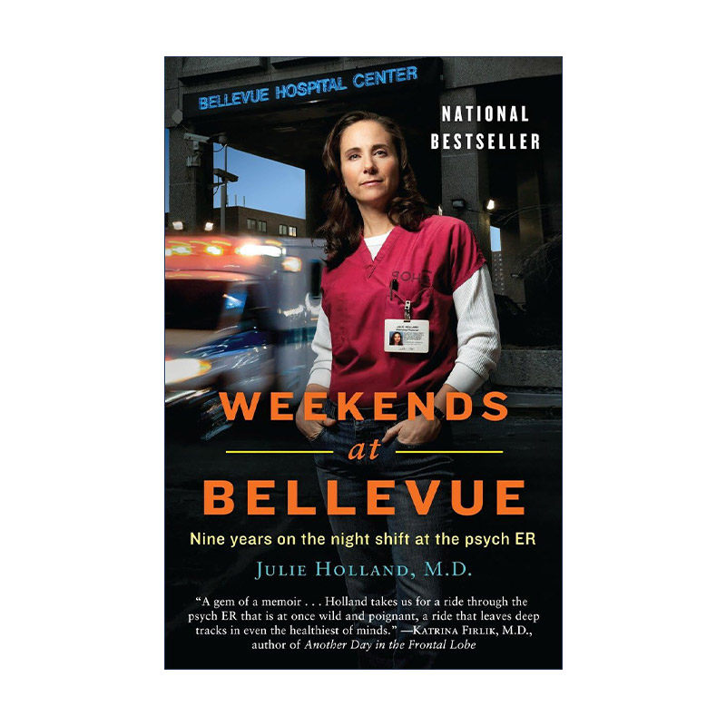 英文原版 Weekends at Bellevue 贝尔维尤的周末 在精神科急诊室的9年夜班 传记 Julie Holland 英文版 进口英语原版书籍