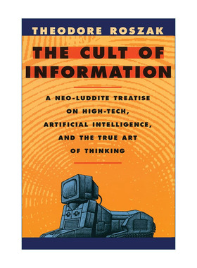 英文原版 Cult of Information 信息崇拜 计算机神话与真正的思维艺术 Theodore Roszak西奥多·罗斯扎克 英文版进口英语原版书籍