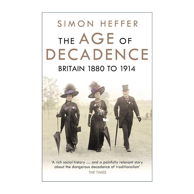 英文原版 The Age of Decadence 衰落的年代 1880年至1914年的英国 英文版 进口英语原版书籍