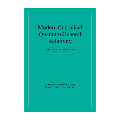 英文原版 Modern Canonical Quantum General Relativity 现代正则量子广义相对论 剑桥数学物理学专著 英文版 进口英语原版书籍