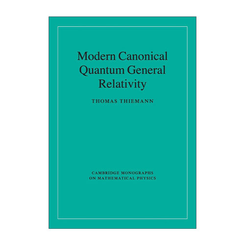 英文原版 Modern Canonical Quantum General Relativity 现代正则量子广义相对论 剑桥数学物理学专著 英文版 进口英语原版书籍