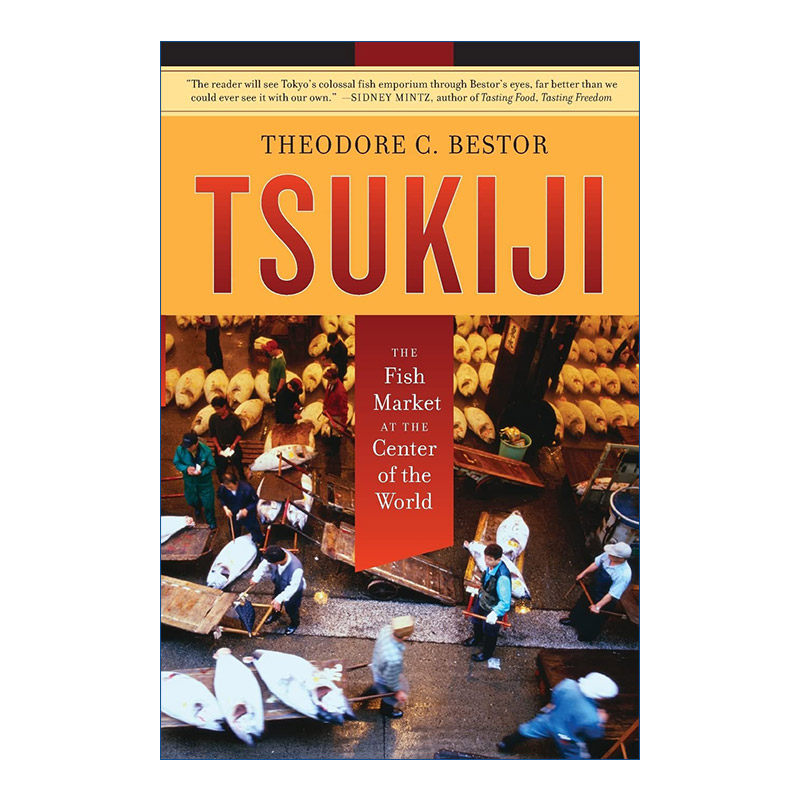 英文原版 Tsukiji 筑地 位于世界中心的鱼市场 日本海鲜 Theodore C. Bestor 英文版 进口英语原版书籍