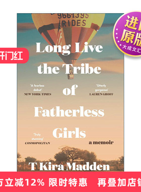 英文原版 Long Live the Tribe of Fatherless Girls 无父女孩部落万岁 回忆录 创伤与宽恕 血缘与亲情 英文版 进口英语原版书籍