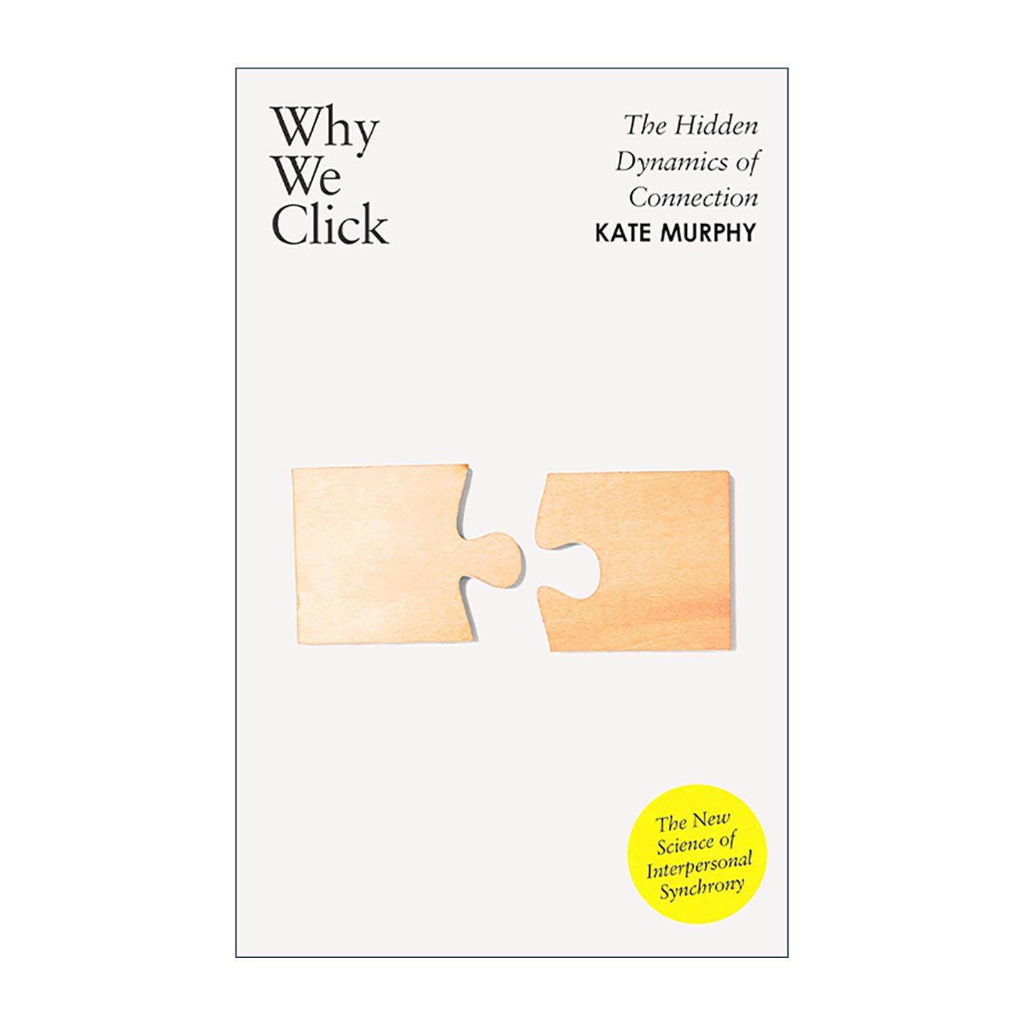 英文原版 Why We Click 为什么我们一拍即合 人际同步的新兴科学 Kate Murphy 人类互动背后的科学原理 英文版 进口英语原版书籍