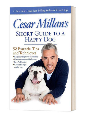 英文原版 Cesar Millan's Short Guide to a Happy Dog 塞萨尔·米兰的快乐狗简明指南 98个基本技巧和技术 英文版 进口英语书