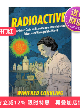 英文原版 Radioactive 居里夫人和莉泽·迈特纳是如何革新科学和改变世界的 英文版 进口英语原版书籍