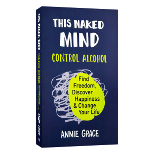 赤裸 找到自由 This Mind 英文版 书籍 英文原版 Grace 头脑 Naked 改变人生 发现幸福 控制饮酒 进口英语原版 Annie