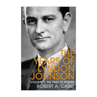 英文原版 The Path To Power 权力之路 林登·约翰逊传 卷一 罗伯特·A·卡洛 英文版 进口英语原版书籍