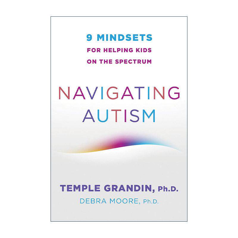 英文原版 Navigating Autism 自闭症导航 帮助自闭症儿童的9种心态 我们为什么不说话作者坦普尔·葛兰汀 英文版 进口英语原版书籍