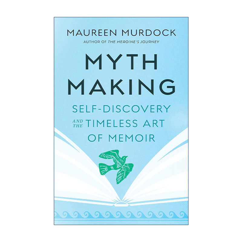 英文原版 Mythmaking 创造神话 自我发现和回忆录的永恒艺术 传记写作 荣格心理治疗师Maureen Murdock莫琳·默多克 英文版