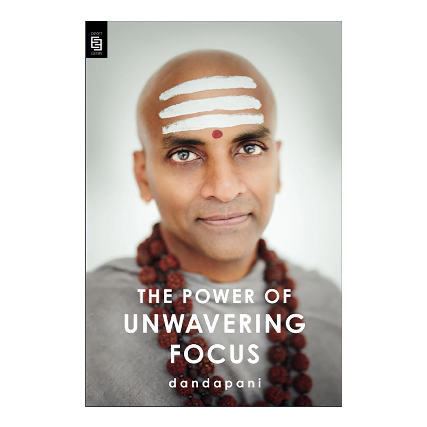 英文原版 The Power of Unwavering Focus 坚定专注的力量 治愈心灵 恢复快乐 实现生活目标实用指南 Dandapani丹达帕尼 英文版