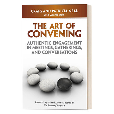 英文原版 The Art of Convening 召集的艺术 会议 聚会和对话中的真实参与 沟通技能 Craig Neal 英文版 进口英语原版书籍