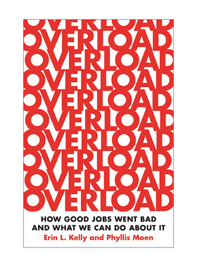 英文原版 Overload 超负荷 好工作是如何变坏的以及我们该如何应对 社会学 Erin L. Kelly 英文版 进口英语原版书籍