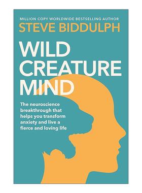 英文原版 Wild Creature Mind 野性心智 转化焦虑 活出热烈人生的神经科学新解 养育男孩养育女孩作者新书史蒂夫·比达尔夫 英文版