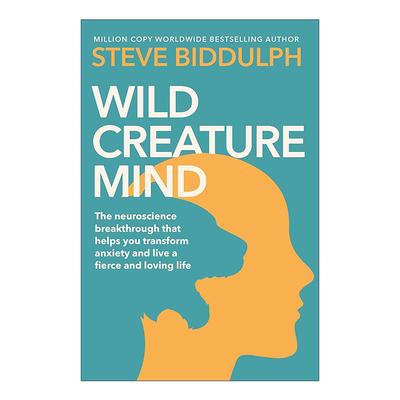 英文原版 Wild Creature Mind 野性心智 转化焦虑 活出热烈人生的神经科学新解 养育男孩养育女孩作者新书史蒂夫·比达尔夫 英文版