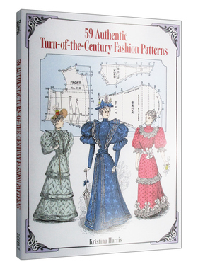 英文原版 59 Authentic Turn of the Century Fashion Patterns 59例19世纪末女装服装设计细节裁剪纸样制版 英文版