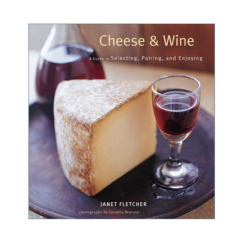 英文原版 Cheese & Wine 红酒与芝士 搭配与享用指南 精装 英文版 进口英语原版书籍