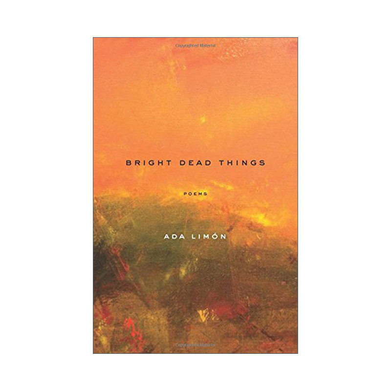 英文原版 Bright Dead Things Poems 光明之物 诗选 美国桂冠诗人Ada Limon 英文版 进口英语原版书籍