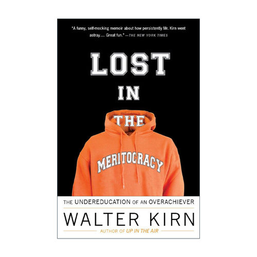 英文原版 Lost in the Meritocracy 迷失在精英主义中 优等生的教育不足 传记 在云端作者Walter Kirn英文版 进口英语原版书籍