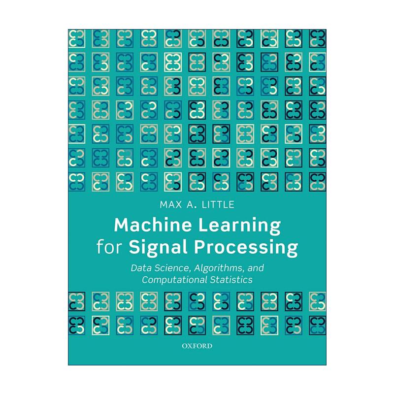 英文原版 Machine Learning for Signal Processing 信号处理的机器学习 数据科学 算法与计算统计 英文版 进口英语原版书籍