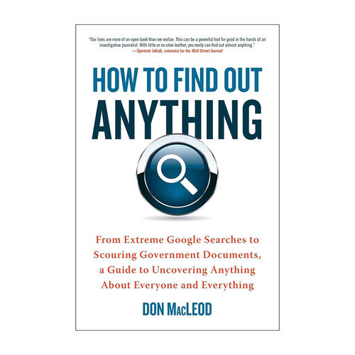 英文原版 How to Find Out Anything 如何找到任何东西 从谷歌到政府文件的搜索指南 Don Macleod 英文版 进口英语原版书籍