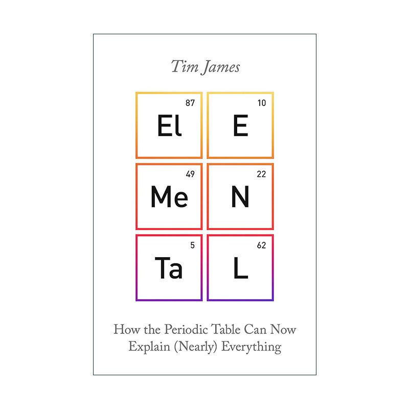 英文原版 Elemental 元素周期表何以解释一切 自然科学科普读物 YouTube Ins博主蒂姆· 詹姆斯 英文版 进口英语原版书籍