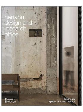 英文原版 Neri&Hu Design and Research Office Thresholds 如恩设计研究室作品集 郭锡恩胡如珊上海建筑室内设计 精装 英文版