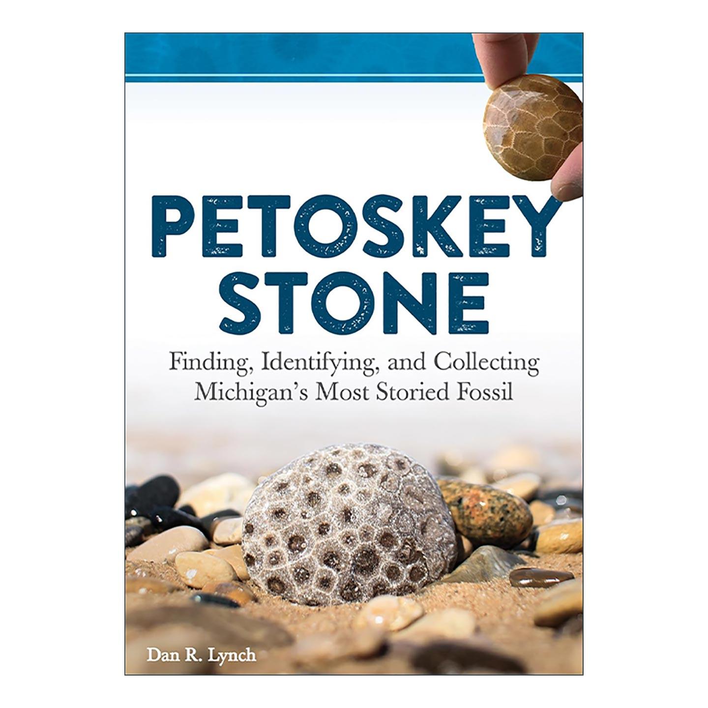 英文原版 Petoskey Stone 佩托斯基石 发现 鉴定和收集密歇根极具传奇色彩的化石指南 Dan R. Lynch 英文版 进口英语原版书籍