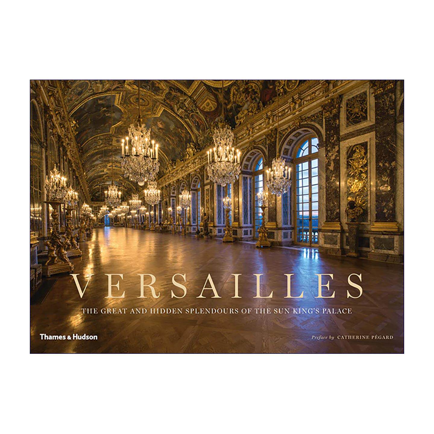 英文原版 Versailles 凡尔赛宫 太阳王的辉煌与秘境 摄影集精装 英文版 进口英语原版书籍