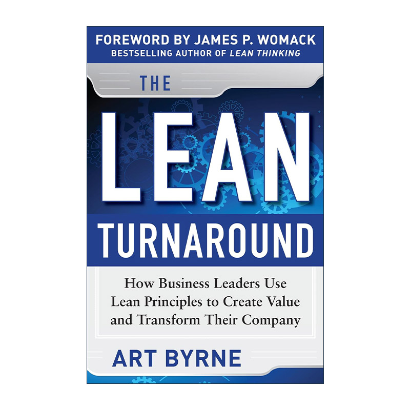 英文原版 The Lean Turnaround 精益的转变 领导者如何利用精益原则创造价值并改变自己的公司 GE总经理Art Byrne进口英语原版书籍