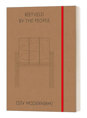 赫里特·里特费尔德：DIY现代主义:卢卡斯·马森的设计项目 Gerrit Rietveld by the People - DIY Modernism 英文原版