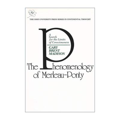 英文原版Phenomenology Of Merleau Ponty梅洛-庞蒂现象学 对意识极限的探索 哲学 欧洲大陆思想丛书系列 英文版 进口英语原版书籍