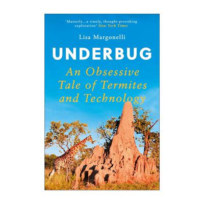 英文原版 Underbug 地下虫子 令人着迷的白蚁故事和科技 英文版 进口英语原版书籍