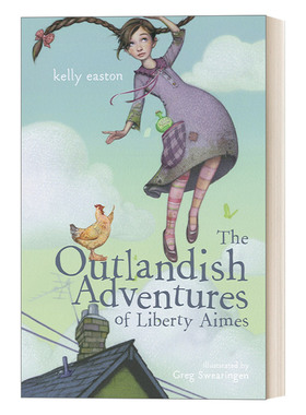 英文原版 The Outlandish Adventures of Liberty Aimes 艾梅斯奇遇记 儿童奇幻冒险友谊小说 Kelly Easton 英文版 进口英语书籍