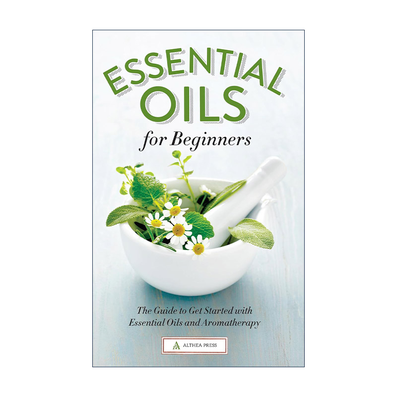 英文原版 Essential Oils for Beginners 精油入门指南 芳香疗法 美容 减压 驱虫 Althea Press 英文版 进口英语原版书籍