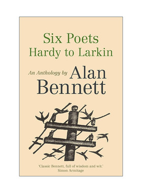 英文原版 Six Poets: Hardy to Larkin 六位诗人诗歌选集评注 阿兰·本奈特 托马斯哈代 AE豪斯曼 AH奥登 菲利普拉金 约翰贝杰曼