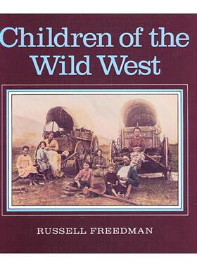 英文原版 Children of the Wild West 荒野西部的孩子们 纽伯瑞奖得主Russell Freedman 英文版 进口英语原版书籍