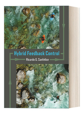 英文原版 Hybrid Feedback Control 混合反馈控制 Ricardo G. Sanfelice 精装 英文版 进口英语原版书籍