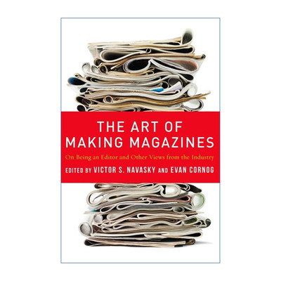 英文原版 The Art of Making Magazines 杂志制作的艺术 编辑出版 哥伦比亚大学新闻学教授Victor Navasky 英文版 进口英语书籍