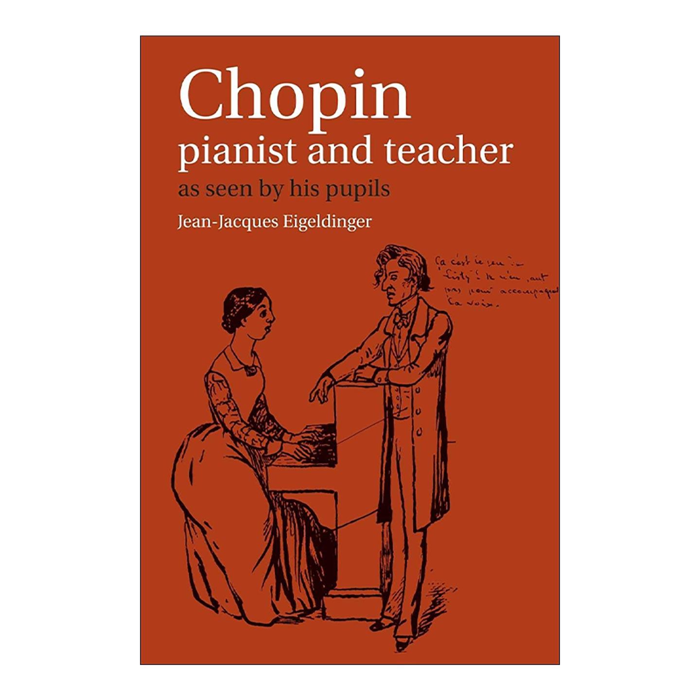 英文原版 Chopin Pianist and Teacher 肖邦 钢琴家和老师 来自肖邦学徒们的视角 英文版 进口英语原版书籍