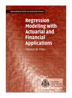 英文原版 Regression Modeling with Actuarial and Financial Applications 保险统计与财务应用的回归模型法 英文版 进口书籍