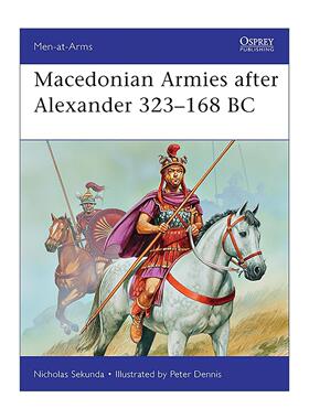 英文原版 Macedonian Armies after Alexander 323–168 BC 亚历山大大帝之后的马其顿军队 历史上的军队系列 进口英语原版书籍