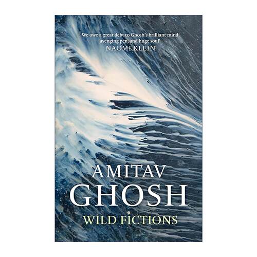 英文原版 Wild Fictions 荒野虚构 朱鹭号三部曲作者阿米塔夫·高希 Amitav Ghosh 英文版 进口英语原版书籍