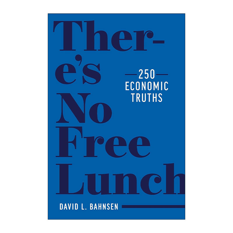 英文原版 There's No Free Lunch 天下没有免费的午餐 250个经济学真理 精装 英文版 进口英语原版书籍