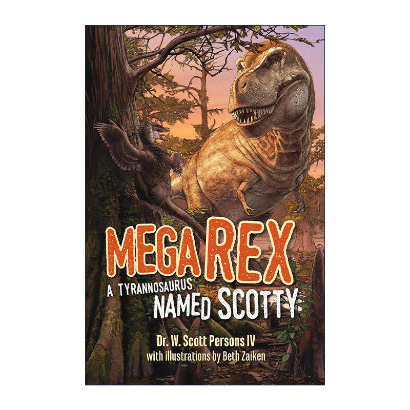 英文原版 Mega Rex 巨型霸王龙 一只叫斯科蒂的暴龙 儿童恐龙科普百科 史前生物 W Scott Persons 英文版 进口英语原版书籍